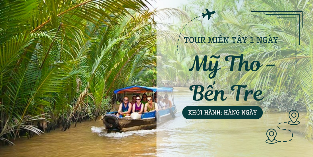 TOUR 1 NGÀY: MỸ THO - BẾN TRE 