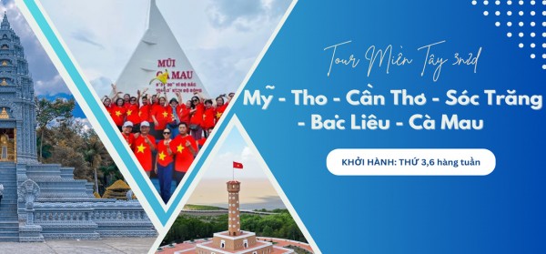 TOUR 3 NGÀY: SÀI GÒN - MỸ THO - CẦN THƠ - BẠC LIÊU - CÀ MAU 